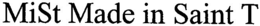 MIST MADE IN SAINT T trademark