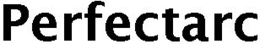 PERFECTARC trademark