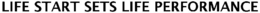 LIFE START SETS LIFE PERFORMANCE trademark