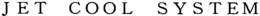 JET COOL SYSTEM trademark