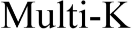MULTI-K trademark