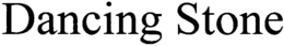 DANCING STONE trademark