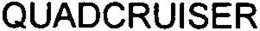 QUADCRUISER trademark