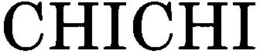 CHICHI trademark