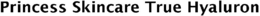 PRINCESS SKINCARE TRUE HYALURON trademark