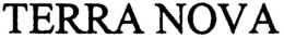 TERRA NOVA trademark