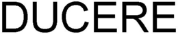 DUCERE trademark