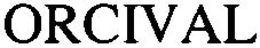 ORCIVAL trademark