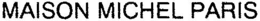MAISON MICHEL PARIS trademark