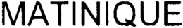 MATINIQUE trademark