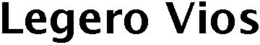 LEGERO VIOS trademark