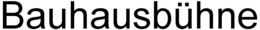 BAUHAUSBÜHNE trademark