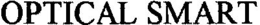 OPTICAL SMART trademark