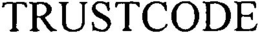 TRUSTCODE trademark