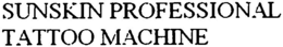 SUNSKIN PROFESSIONAL TATTOO MACHINE trademark