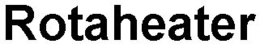 ROTAHEATER trademark