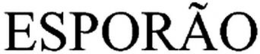 ESPORÃO trademark