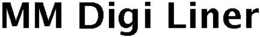 MM DIGI LINER trademark