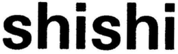 SHISHI trademark