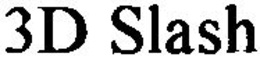 3D SLASH trademark