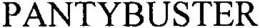 PANTYBUSTER trademark