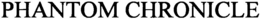 PHANTOM CHRONICLE trademark
