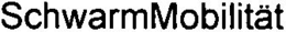 SCHWARMMOBILITÄT trademark