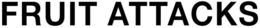 FRUIT ATTACKS trademark