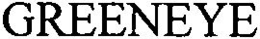 GREENEYE trademark