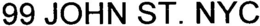 99 JOHN ST. NYC trademark