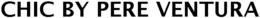 CHIC BY PERE VENTURA trademark