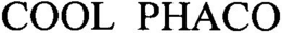 COOL PHACO trademark