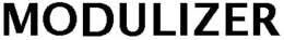 MODULIZER trademark