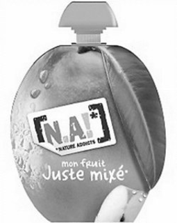 N.A!* NATURE ADDICTS MON FRUIT JUSTE MIXÉ trademark