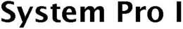 SYSTEM PRO I trademark
