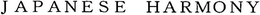 JAPANESE HARMONY trademark