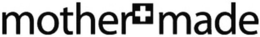 MOTHER MADE trademark