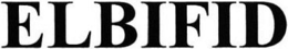 ELBIFID trademark