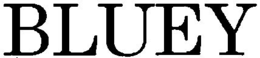BLUEY trademark