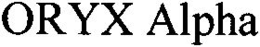 ORYX ALPHA trademark