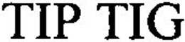 TIP TIG trademark