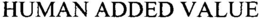 HUMAN ADDED VALUE trademark
