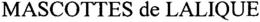 MASCOTTES DE LALIQUE trademark