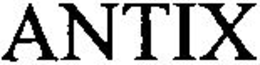 ANTIX trademark