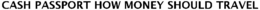 CASH PASSPORT HOW MONEY SHOULD TRAVEL trademark