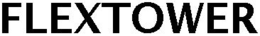 FLEXTOWER trademark
