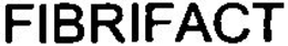 FIBRIFACT trademark