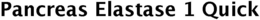 PANCREAS ELASTASE 1 QUICK trademark