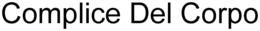 COMPLICE DEL CORPO trademark
