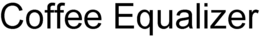 COFFEE EQUALIZER trademark